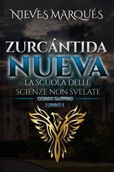 Book cover of Zurcántida Nueva La Scuola delle Scienze non Svelate by Nieves Marqués