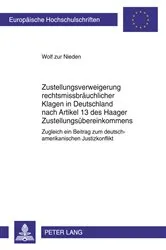 Book cover of Zustellungsverweigerung rechtsmissbraeuchlicher Klagen in Deutschland nach Artikel 13 des Haager Zustellungsuebereinkommens by Wolf zur Nieden