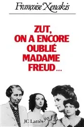 Book cover of Zut ! on a encore oublié Madame Freud! by Unknown