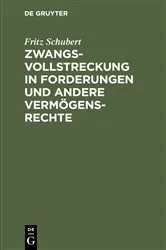 Book cover of Zwangsvollstreckung in Forderungen und andere Vermögensrechte (2nd ed.) by Fritz Schubert