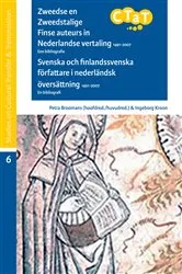 Book cover of Zweedse en Zweedstalige Finse auteurs in Nederlandse vertaling 1491-2007. Een bibliografie / Svenska och finlandssvenska författare i nederländsk översättning 1491-2007. En bibliografi by Ingeborg Kroon