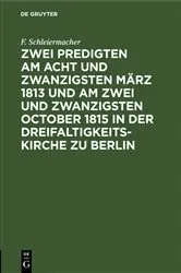 Book cover of Zwei Predigten am acht und zwanzigsten März 1813 und am zwei und zwanzigsten October 1815 in der Dreifaltigkeitskirche zu Berlin by F. Schleiermacher