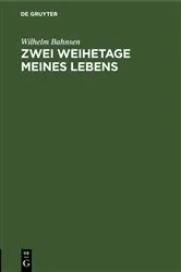 Book cover of Zwei Weihetage meines Lebens by Wilhelm Bahnsen