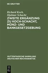 Book cover of Zweite Ergänzung zu Koch-Schacht, Münz- und Bankgesetzgebung (7th ed.) by Richard Koch