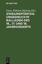 Book cover of Zweiundfünfzig ungedruckte Balladen des 16., 17. und 18. Jahrhunderts by Franz Wilhelm Ditfurth