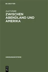 Book cover of Zwischen Abendland und Amerika by Axel Schildt