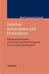 Book cover of Zwischen Antimoderne und Postmoderne by Wolf Gerhard Schmidt