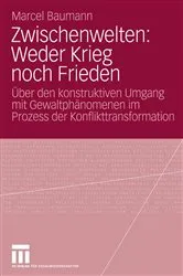 Book cover of Zwischenwelten: Weder Krieg noch Frieden by Marcel Baumann
