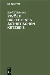 Book cover of Zwölf Briefe eines ästhetischen Ketzer’s by Karl Hillebrand