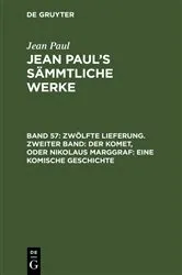 Book cover of Zwölfte Lieferung. Zweiter Band: Der Komet, oder Nikolaus Marggraf. Eine komische Geschichte by Jean Paul